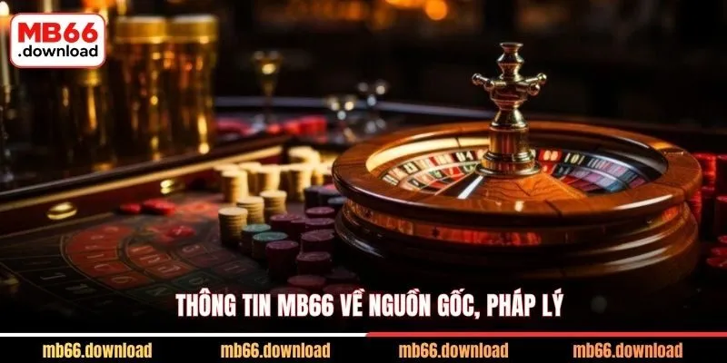 Thông tin MB66 về nguồn gốc, pháp lý